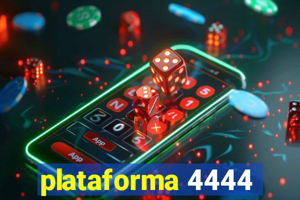 plataforma 4444